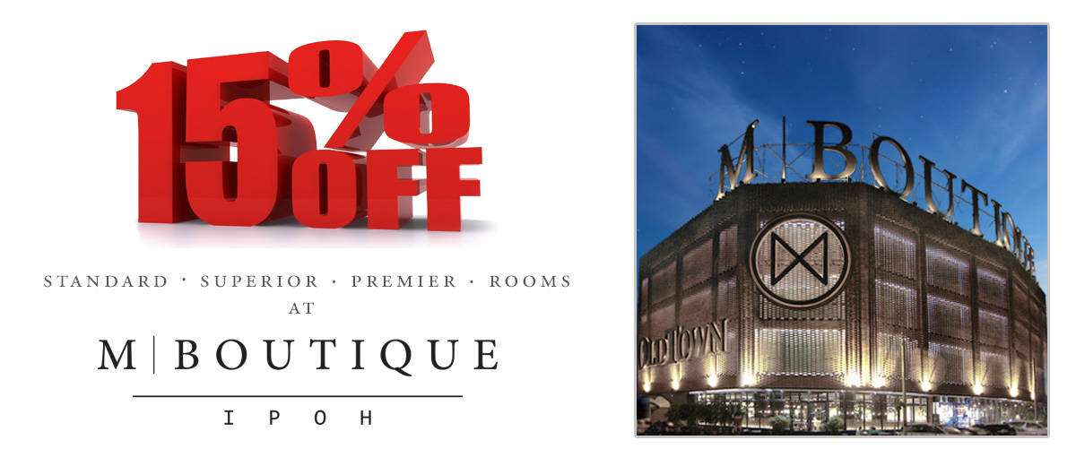 15% Off Our Rooms at M Boutique Ipoh